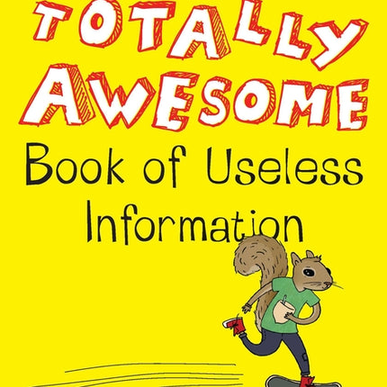 Totally Awesome Book of Useless Information: A Fun Facts Book for Kids - Ingram