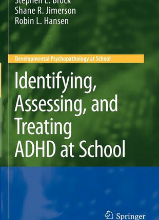 Identifying, Assessing, and Treating ADHD at School (2009) - Ingram