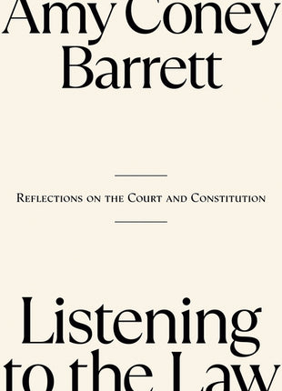 Listening to the Law: Reflections on the Court and Constitution - Ingram