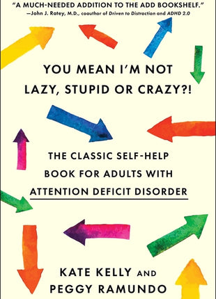 You Mean I'm Not Lazy, Stupid or Crazy?!: The Classic Self-Help Book for Adults with Attention Deficit Disorder (Updated) - Ingram