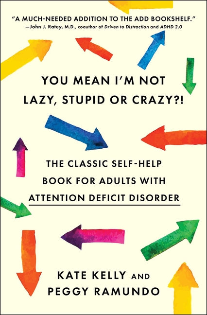 You Mean I'm Not Lazy, Stupid or Crazy?!: The Classic Self-Help Book for Adults with Attention Deficit Disorder (Updated) - Ingram