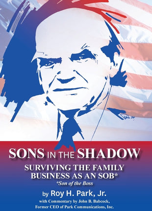 Sons in the Shadow: Surviving The Family Business As An SOB* (Son Of The Boss) - Ingram
