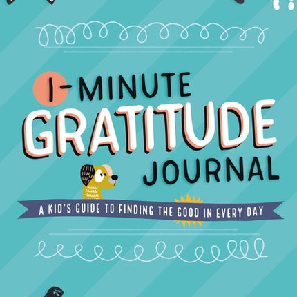 1-Minute Gratitude Journal: A Kid's Guide to Finding the Good in Every Day - Ingram