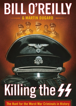 Killing the SS: The Hunt for the Worst War Criminals in History - Ingram