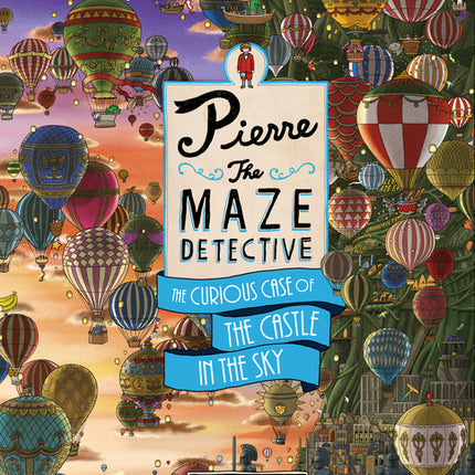 Pierre the Maze Detective: The Curious Case of the Castle in the Sky - Ingram