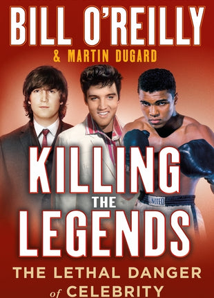 Killing the Legends: The Lethal Danger of Celebrity - Ingram