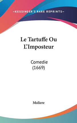 Le Tartuffe Ou L'Imposteur: Comedie (1669) - Ingram