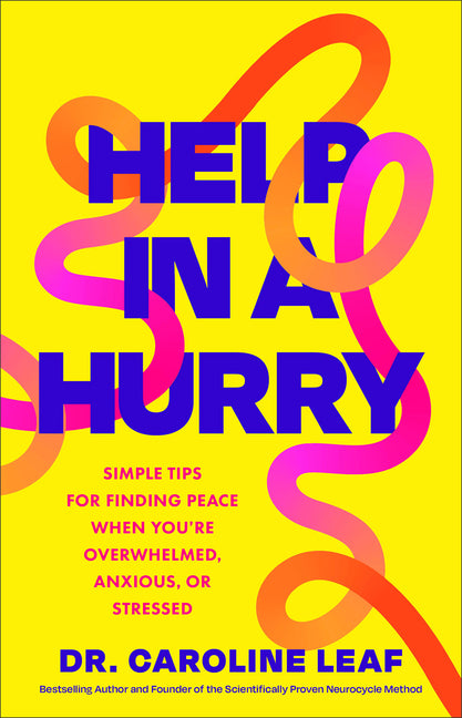Help in a Hurry: Simple Tips for Finding Peace When You're Overwhelmed, Anxious, or Stressed - Ingram