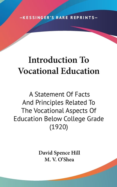 Introduction To Vocational Education: A Statement Of Facts And Principles Related To The Vocational Aspects Of Education Below College Grade (1920) - Ingram