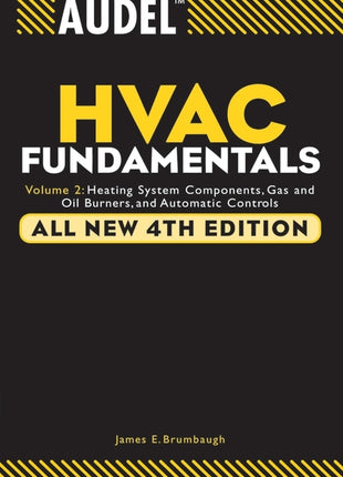 "Book cover for Audel HVAC Fundamentals, Volume 2: Heating System Components, Gas and Oil Burners, and Automatic Controls (4th Edition) by James E. Brumbaugh, a core technical training manual for HVAC professionals.