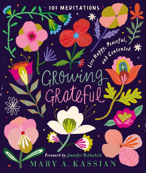 Growing Grateful: Live Happy, Peaceful, and Contented (a 101-Day Devotional) - Ingram