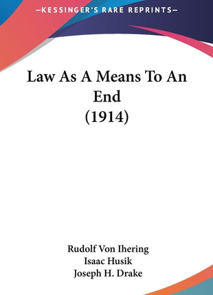 Law As A Means To An End (1914) - Ingram