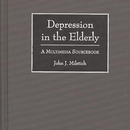 Depression in the Elderly: A Multimedia Sourcebook - Ingram