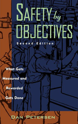 Safety by Objectives: What Gets Measured and Rewarded Gets Done (Revised) - Ingram