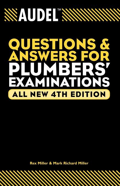 Audel Questions and Answers for Plumbers' Examinations 4th Edition book cover. Wiley professional technical trade paperback study guide for apprentice, journeyman, and master plumber licensing board exams, referencing International Plumbing Code IPC and Uniform Plumbing Code UPC. ISBN 9780764569982.