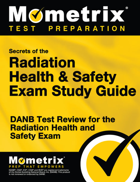 Secrets of the Radiation Health and Safety Exam Study Guide: DANB Test Review for the Radiation Health and Safety Exam - Ingram