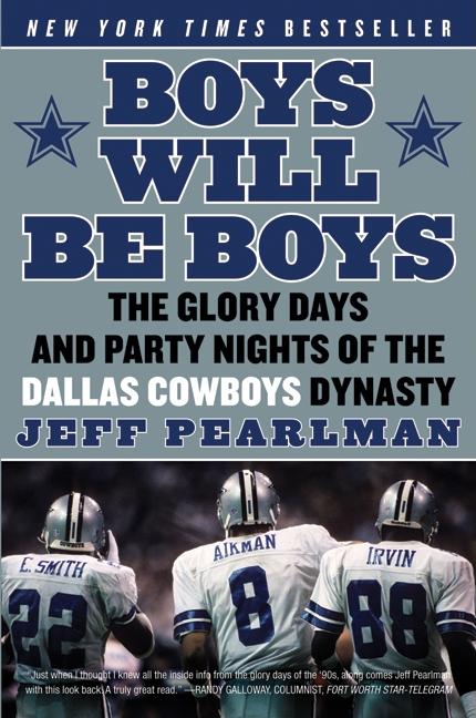Boys Will Be Boys: The Glory Days and Party Nights of the Dallas Cowboys Dynasty - Ingram