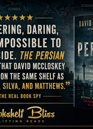 Bookshelf Bliss review graphic for The Persian by David McCloskey featuring the quote “Blistering, daring, and impossible to set aside,” highlighting this bestselling espionage thriller for fans of John le Carré, Daniel Silva, and international spy fiction.